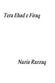 Tera Ehad e Firaq by Nazia Razzaq